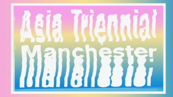 Veranstaltungsposter
Asia Triennial Manchester