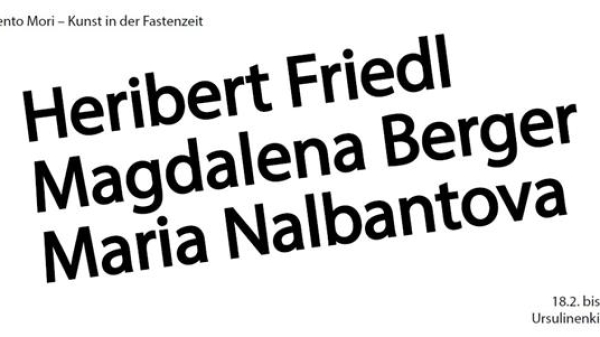 Veranstaltungsplakat Memento
                                          Mori – Kunst in der Fastenzeit 2026, Heribert Friedl, MAgdalena Berger, Maria Nalbantova