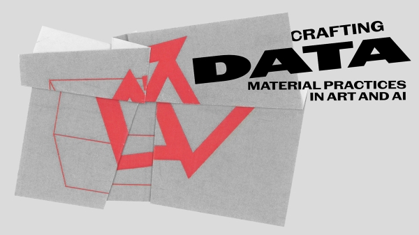 Text: Crafting Data: Material Practices in Art and AI